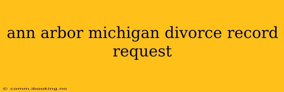 ann arbor michigan divorce record request