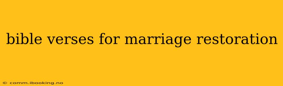 bible verses for marriage restoration