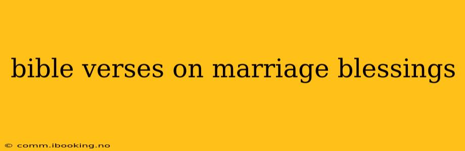 bible verses on marriage blessings