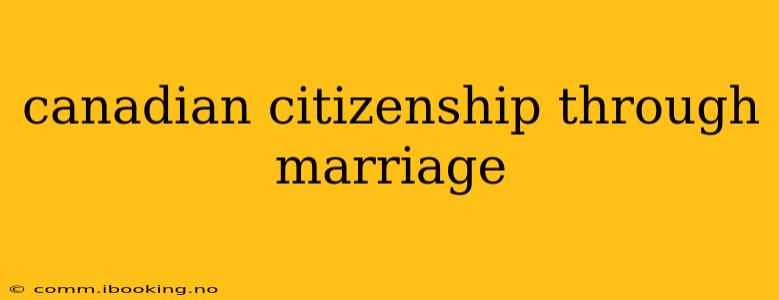 canadian citizenship through marriage