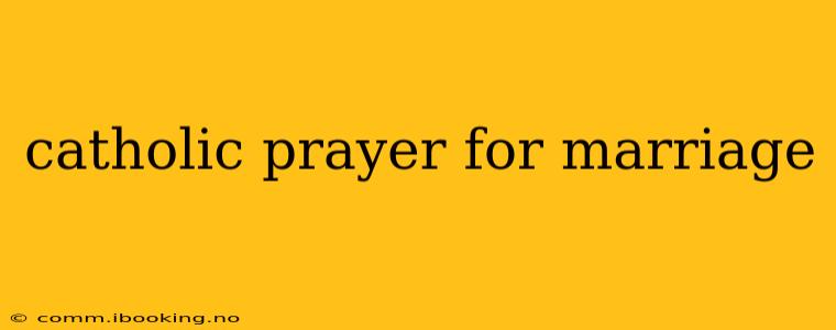 catholic prayer for marriage