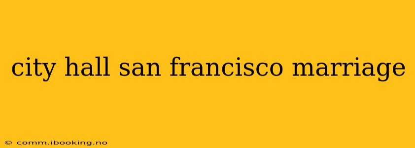 city hall san francisco marriage