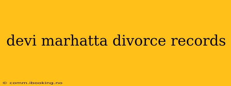 devi marhatta divorce records
