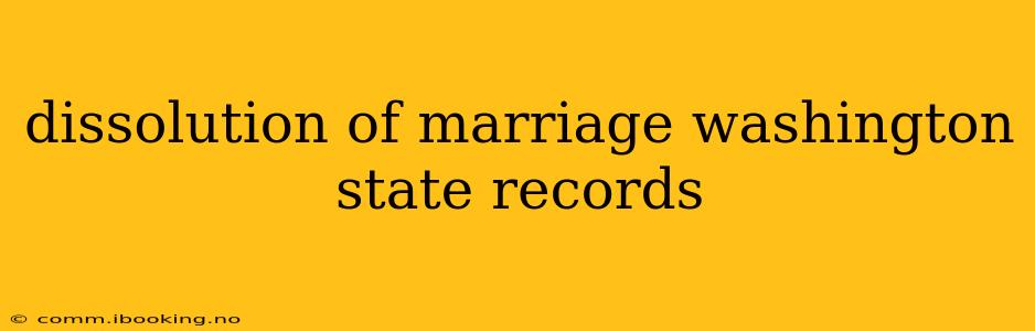 dissolution of marriage washington state records