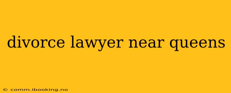 divorce lawyer near queens