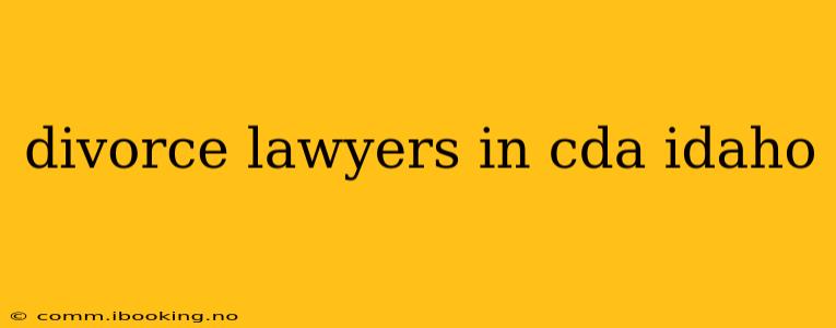 divorce lawyers in cda idaho