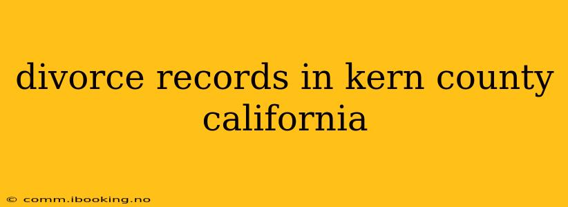 divorce records in kern county california