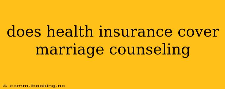 does health insurance cover marriage counseling