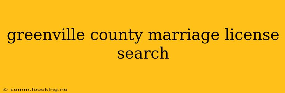 greenville county marriage license search