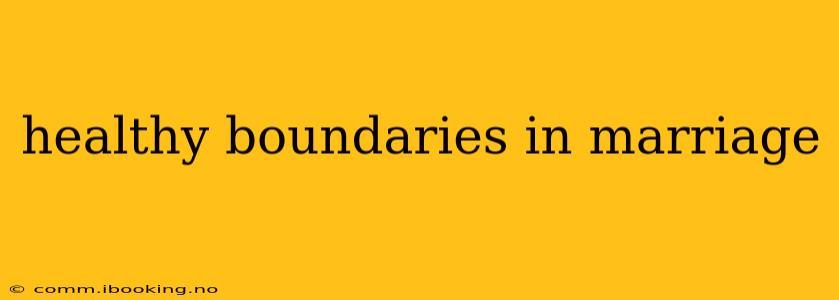 healthy boundaries in marriage