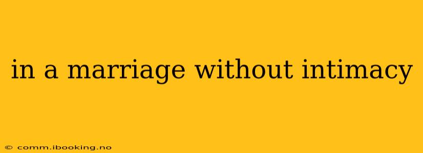 in a marriage without intimacy