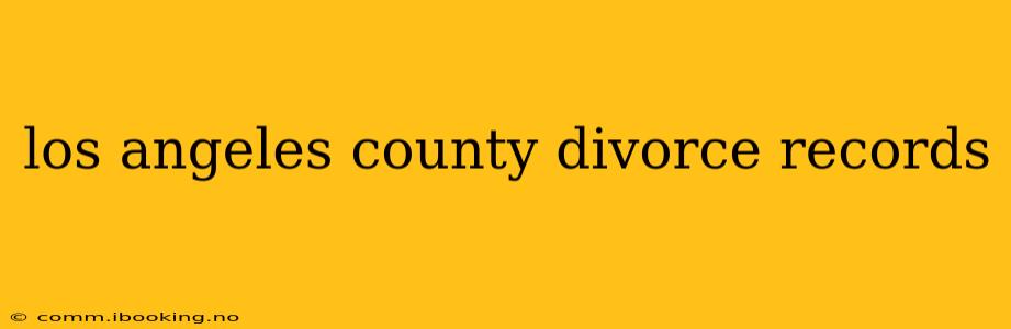 los angeles county divorce records