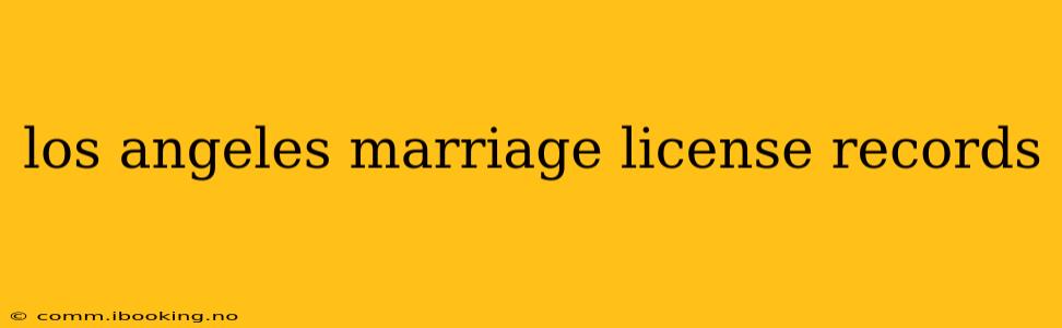 los angeles marriage license records