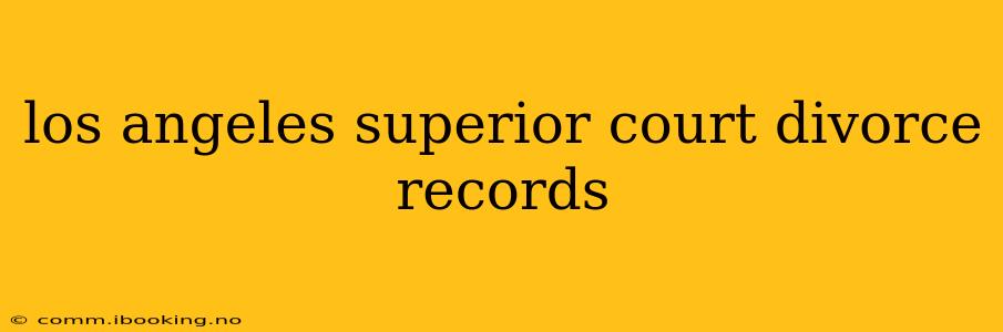 los angeles superior court divorce records