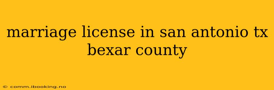 marriage license in san antonio tx bexar county