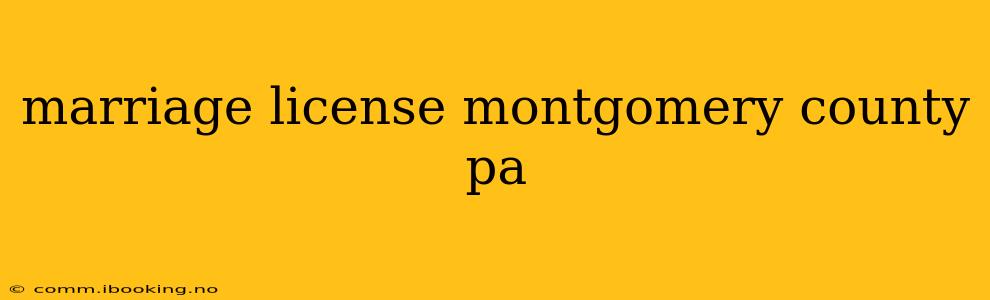 marriage license montgomery county pa