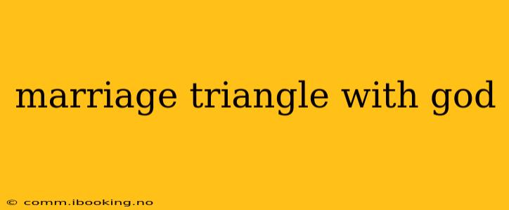 marriage triangle with god