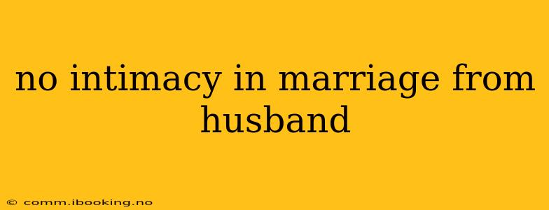 no intimacy in marriage from husband