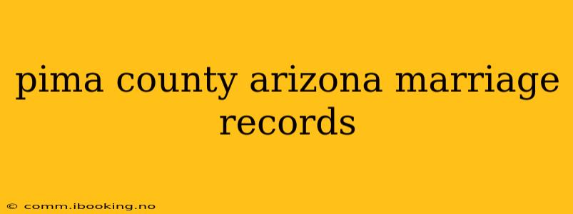 pima county arizona marriage records
