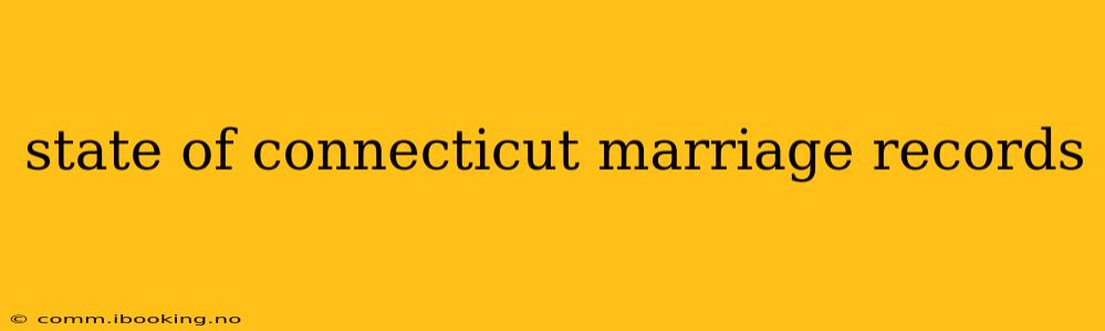 state of connecticut marriage records
