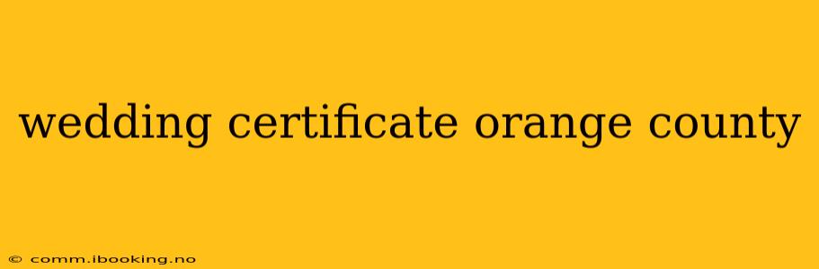 wedding certificate orange county